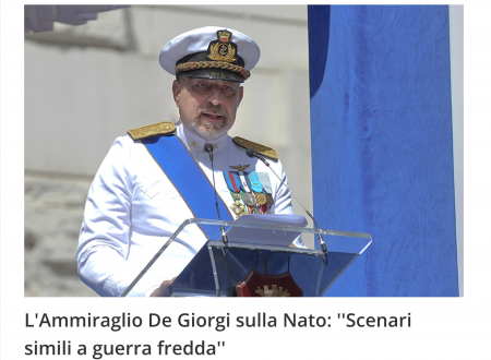L’Ammiraglio De Giorgi sulla Nato: “Scenari simili a guerra fredda”